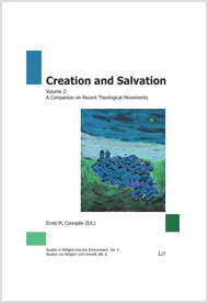 Ernst M. Conradie ed., Creation and Salvation, Volume 2: A Companion on Recent Theological Movements, Berlin: LIT Verlag, 2012